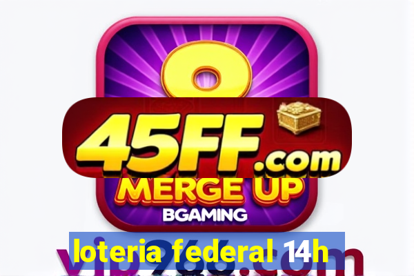 loteria federal 14h